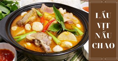 Học cách nấu LẨU VỊT nấu chao đậm đà chuẩn hương vị miền Tây