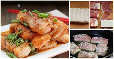 Học làm món thịt ba chỉ cuộn đậu phụ chiên thơm ngậy 