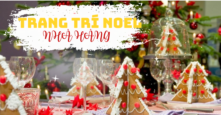 [HOT 2025] Các ý tưởng trang trí Noel nhà hàng đẹp ẤN TƯỢNG cực HÚT KHÁCH
