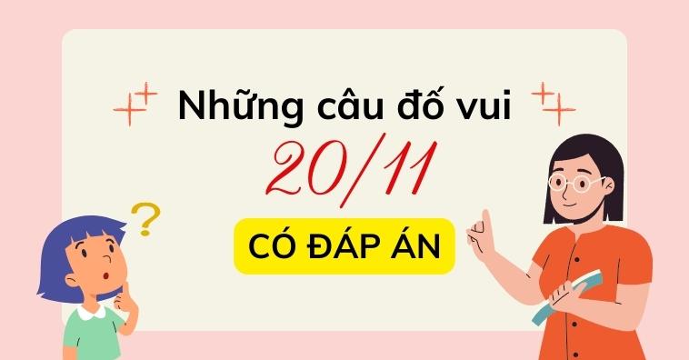 Hot 2025: TOP câu đố vui 20/11 CÓ ĐÁP ÁN hay, hack não nghĩ mãi không ra 
