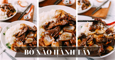 MÁCH BẠN CÁCH LÀM MÓN BÒ XÀO HÀNH TÂY KIỂU TRUNG CỰC ĐƯA CƠM