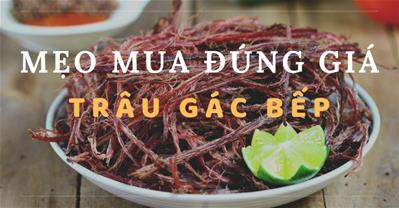 Mẹo mua đặc sản Thịt trâu gác bếp Tây Bắc ngon, không mốc, đúng giá