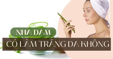 Nha đam có làm trắng da không - Phương pháp trắng da bằng nha đam