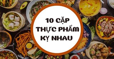 Những ngộ nhận sai lầm về các cặp thực phẩm kỵ nhau 