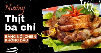 Nướng thịt ba chỉ bằng nồi chiên không dầu VÀNG GIÒN mà tiết kiệm điện
