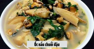 Ốc nấu chuối đậu thơm phức, ngon giòn sần sật mà ai cũng có thể làm được