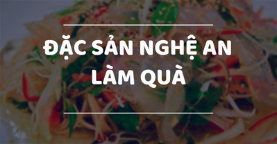 Săn lùng địa điểm 8 món đặc sản Nghệ An làm quà ngon tuyệt cú mèo