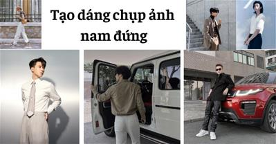 [Siêu phẩm] Cách tạo dáng chụp ảnh đứng nam tựa NAM THẦN màn ảnh