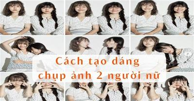Tạo dáng chụp ảnh 2 người nữ đẹp lung linh như trên TẠP CHÍ 