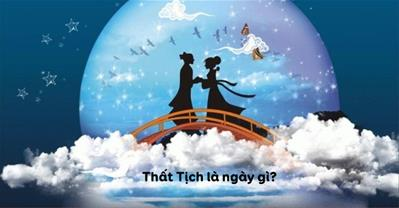 Thất Tịch là ngày gì? Muốn không CHIA TAY ăn ngay chè đậu đỏ Thất Tịch