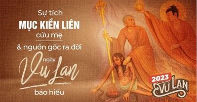 Tôn giả Mục Kiền Liên là ai? Sự tích Mục Kiền Liên cứu mẹ
