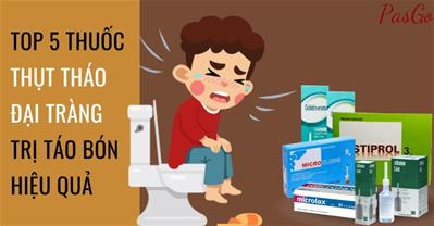 Tổng hợp các thuốc thụt tháo đại tràng an toàn và hiệu quả nhất hiện nay

