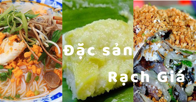 Top 5 món hot trend đặc sản Rạch Giá Kiên Giang và địa chỉ mua