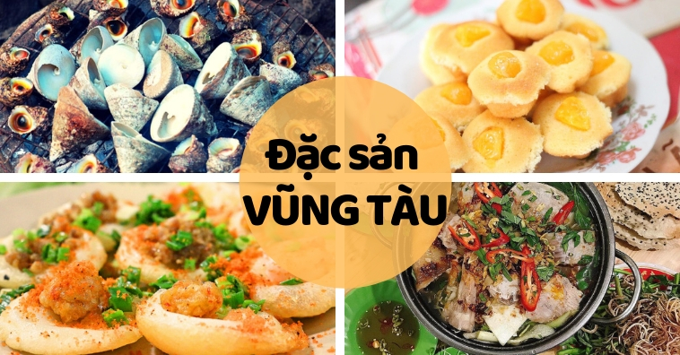 Top 7+ đặc sản Vũng Tàu vừa ngon vừa lạ dành cho du khách
