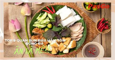 Top 9 quán bún đậu mắm tôm Đống Đa NGON nổi tiếng, siêu GẦN ăn là mê
