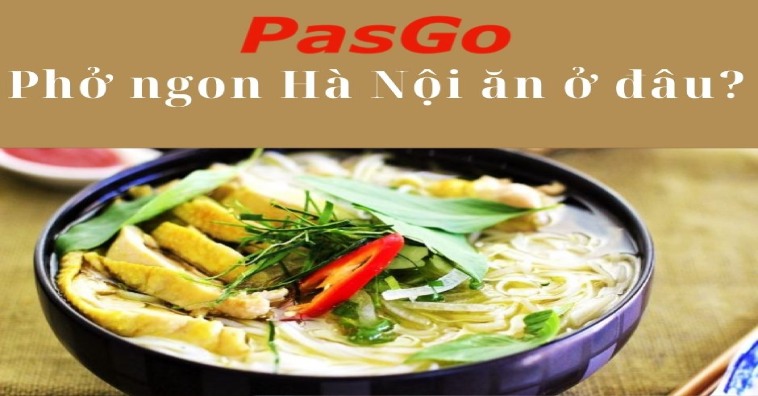 Top các quán PHỞ NGON NHẤT Hà Nội đông nghìn nghịt khách
