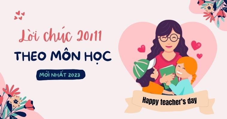 TOP lời chúc 20/11 theo môn học thể hiện lòng biết ơn VÔ TẬN mới nhất 2025
