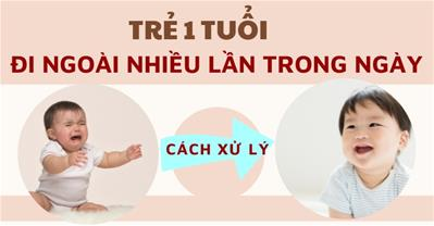 Trẻ 1 tuổi đi ngoài nhiều lần trong ngày - Cách xử lý theo chuyên gia