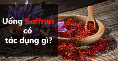 Uống saffron có tác dụng gì? Cách uống saffron để có hiệu quả tốt nhất
