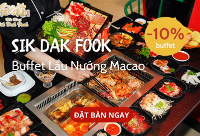 Sik Dak Fook - Buffet lẩu nướng Macao