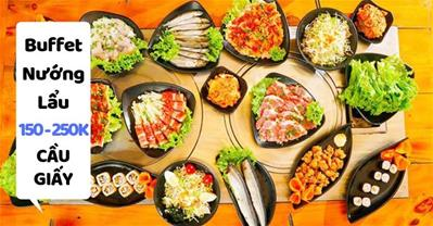 BST các Quán Buffet nướng lẩu ngon rẻ 150 - 250K ưu đãi tốt nhất Cầu Giấy