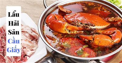 BST các Quán LẨU HẢI SẢN ngon, ưu đãi tốt nhất Quận Cầu Giấy Hà Nội
