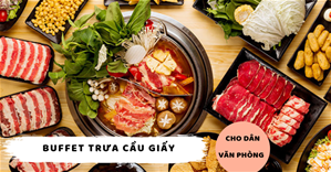 Buffet trưa DÂN VĂN PHÒNG ăn đơn giản tại Q.Cầu Giấy, 99K – 199K