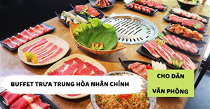 Buffet trưa DÂN VĂN PHÒNG gần Trung Hòa Nhân Chính, 99K – 199K