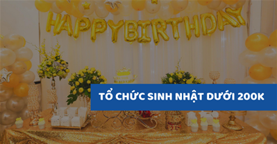 Các địa điểm Nhà hàng tổ chức sinh nhật ngon rẻ tại Hà Nội, DƯỚI 200K