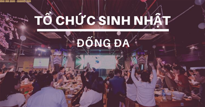 Các quán ăn ngon Hà Nội phù hợp tổ chức SINH NHẬT Quận Đống Đa