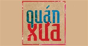 Chuỗi Quán Xưa - Hương vị Việt dân dã gợi nhớ ký ức xưa 