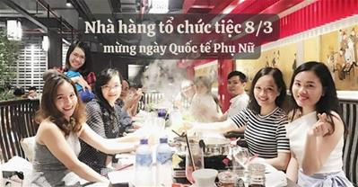 Gợi ý nhà hàng ngon, không gian đẹp phù hợp tụ họp dịp 8/3 ở Hà Nội 
