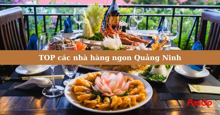 TOP các Nhà Hàng Ngon nhất Quảng Ninh 2026 - Xem Menu và ưu đãi mới nhất