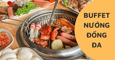 Top quán BUFFET NƯỚNG Đống Đa ngon nức tiếng Hà Nội kèm ƯU ĐÃI mới nhất