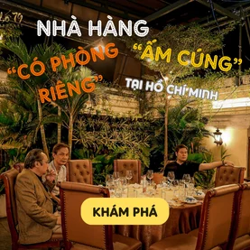 Nhà hàng phòng riêng ấm cúng - HCM