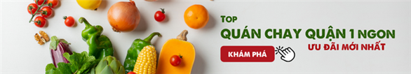 Top các QUÁN CHAY QUẬN 1 ngon | Ưu đãi mới nhất 