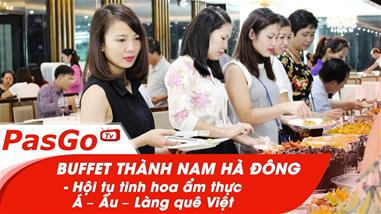 buffet-thanh-nam-ha-dong---hoi-tu-tinh-hoa-am-thuc-a---au---lang-que-viet