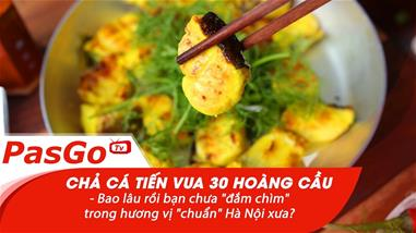 cha-ca-tien-vua-30-hoang-cau---bao-lau-roi-ban-chua-dam-chim-trong-huong-vi-chuan-ha-noi-xua
