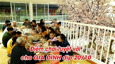 Điểm chơi tuyệt vời cho GIA ĐÌNH dịp 20/10 