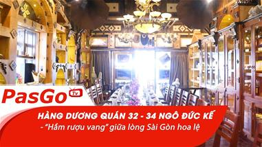 Hàng Dương Quán 32 - 34 Ngô Đức Kế - “Hầm rượu vang” giữa lòng Sài Gòn hoa lệ