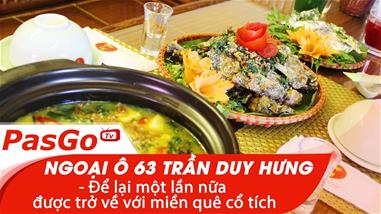 ngoai-o-63-tran-duy-hung---de-lai-mot-lan-nua-duoc-tro-ve-voi-mien-que-co-tich