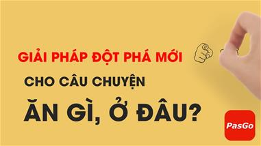 PasGo - Ứng dụng đặt bàn nhà hàng trực tuyến kèm ưu đãi